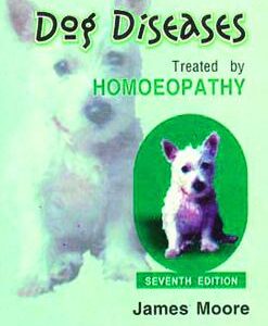 Moore J. - Dog Diseases - Treated by Homoeopathy