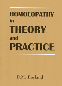 Borland D.M. - Homoeopathy in Theory & Practice