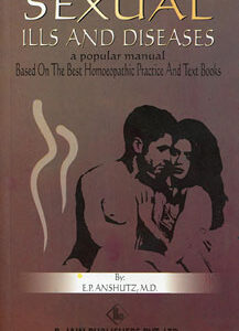 Anshutz E.P. - Sexual Ills and Diseases Based on the best homoeopathic practice and textbook