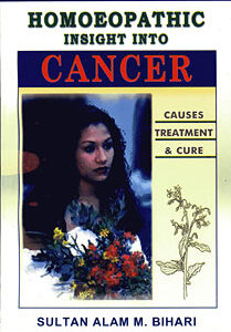 Bihari S. - Homoeopathic insight into cancer