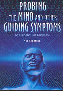 Gunavante S.M. - Probing the Mind and other Guiding Symptoms (A Blueprint for Success)