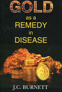 Burnett J.C. - Gold as a Remedy in Disease