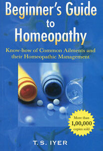 Iyer T.S. - Beginners Guide to Homeopathy