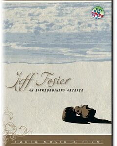 DVD - Jeff Foster: AN EXTRAORDINARY ABSENCE