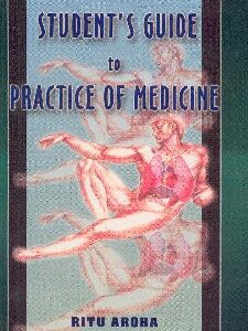 Arora R. - Student's Guide to Practice of Medicine