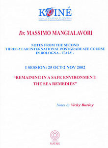 Mangialavori M. - Notes, Session 1 - Remaining in a Safe Environment: The Sea Remedies
