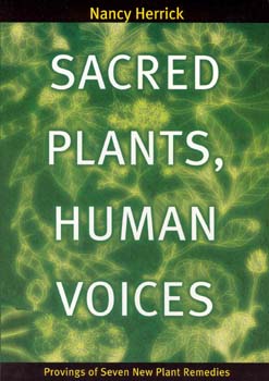 Herrick N. - Sacred Plants - Human Voices - Proving of Seven New Plant Remedies