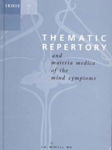 Mirilli J.A. - Thematic Repertory and Materia medica of the Mind Symptoms - Hardcover Edition