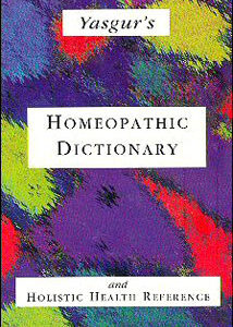 Yasgur J. - Homeopathic Dictionary and Holistic Health Reference