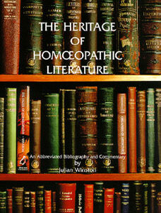 Winston J. - The Heritage of Homoeopathic Literature