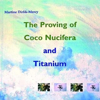 Dirlik-Mercy M. - The Proving of Coco Nucifera and Titanium