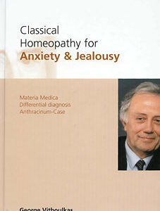 Vithoulkas G. - Classical Homeopathy for Anxiety & Jealousy