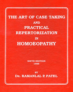 Patel R.P. - The Art of Case Taking and Practical Repertorisation in Homoeopathy