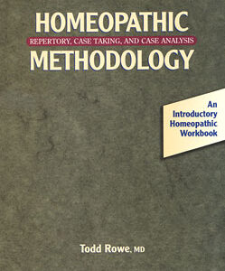 Rowe T. - Homeopathic Methodology - Repertory, Case Taking, and Case Analysis