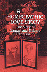 Handley R. - A Homeopathic Love Story - The Story of Samuel and Melanie Hahnemann