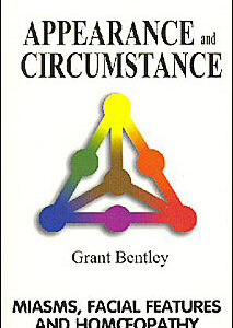 Bentley G. - Appearance and Circumstance - Miasms, Facial Features and Homeopathy