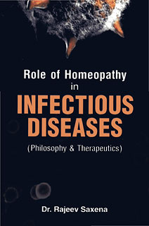 Saxena R. -  Role of Homeopathy in infectious diseases - Philosophy & therapeutics