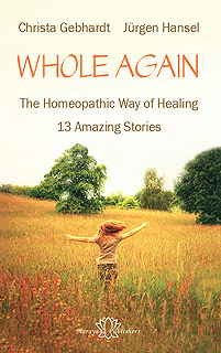 Gebhardt C. / Hansel J. - Whole Again - The Homeopathic Way of Healing
