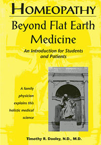 Dooley T. - Homeopathy: Beyond Flat Earth Medicine - An Introduction for Students and Patients