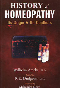 Ameke W. - History of Homeopathy - Its origin & Its Conflicts