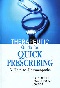 Kohli S.R. / Sapra P. / Dayal D. - Therapeutic Guide for Quick Prescribing - A Help to Homoeopaths