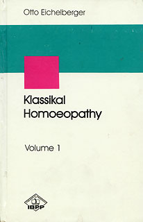 Eichelberger O. - Klassical Homoeopathy (Volume I)