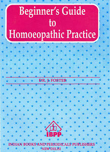 Foster J. - Beginner's Guide to Homoeopathic Practice