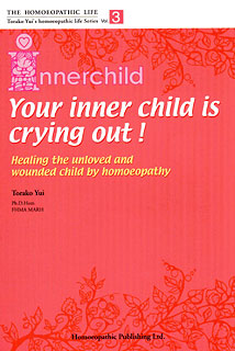 Yui T. - HL Series - Your inner child is crying out - Vol 3 - Healing the unloved and wounded child by homoeopathy