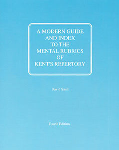 Sault D. - A Modern Guide and Index to the Mental Rubrics of Kent´s Repertory