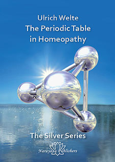 Welte U. - The Periodic Table in Homeopathy - The Silver Series - A Practical Guide with Case Studies