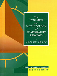 Sherr J. - The Dynamics and Methodology of Homoeopathic Provings