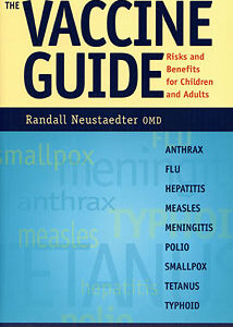 Neustaedter R. - The Vaccine Guide - Risks and Benefits for Children and Adults