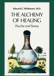 Whitmont E.C. - The Alchemy of Healing  - Psyche and Soma