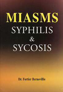 Fortier-Bernoville M. - Miasms Syphilis & Sycosis