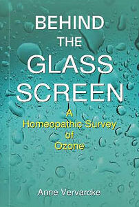 Vervarcke A. - Behind the Glass Screen - A Homeopathic Survey of Ozone