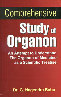 Babu N. - Comprehensive Study of Organon - An Attempt to Understand the Organon of Medicine as a Scientific Treatise