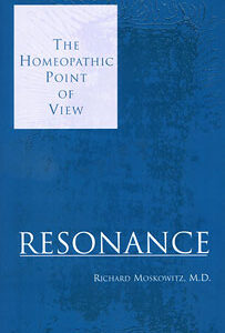 Moskowitz R. - The Homeopathic point of view - Resonance