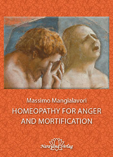 Mangialavori M. - Homeopathy for Anger and Mortification