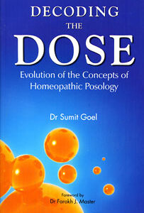 Goel S. - Decoding the Dose - Evolution of the Concepts of Homeopathic Posology
