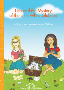 Wichmann J. / Doerges. C - Lisa and the Mystery of the Little White Globules - A Story about Homeopathy for Children