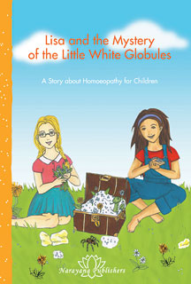 Wichmann J. / Doerges. C - Lisa and the Mystery of the Little White Globules - A Story about Homeopathy for Children