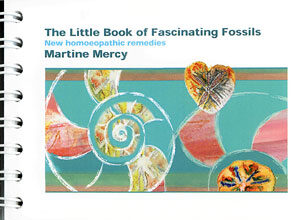 Mercy M. - The little Book of Fascinating Fossils - New Homoeopathic Remedies