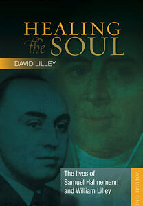 Lilley D. - Healing The Soul - Vol 1 - The Lives of Samuel Hahnemann and William Lilley