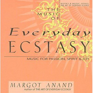 CD - Anand M. - The Music Of Everyday Ecstasy: Music for Passion, Spirit & Joy