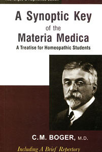 Boger C.M. - A Synoptic Key of the Materia Medica (A Treatise for Homoeopathic Students) - Rearranged & Augmented Edition