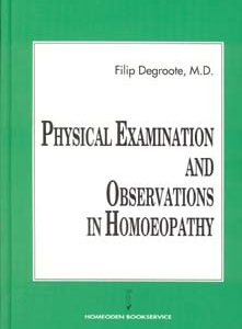Degroote F. - Physical Examination and Observations in Homoeopathy