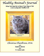 Chambreau C. - Healthy Animal's Journal - What You Can Do To Have Your Dog Or Cat Live A Long And Healthy Life
