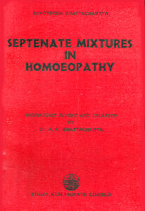 Bhattacharya A.K. - Septenate Mixtures in Homoeopathy