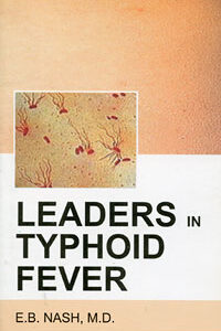 Nash E.B. - Leaders in Typhoid Fever