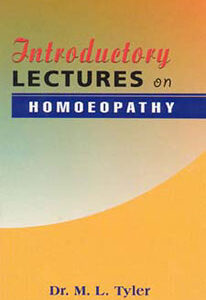Tyler M.L. - Introductory Lectures on Homoeopathy